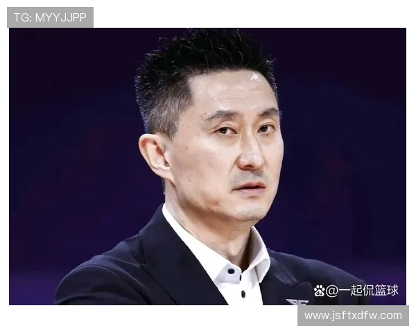 杜锋执教下的广东篮球崛起与挑战全面分析球队未来发展路径 杜锋执教下的广东篮球崛起与挑战全面分析球队未来发展路径